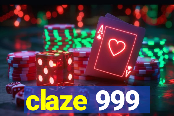 claze 999